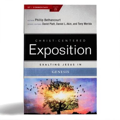 Russell D. Moore, David Platt, Dr. Daniel L. Akin, Tony Merida - Exalting Jesus in Genesis, Häftad