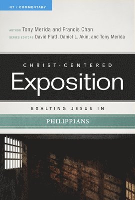 Tony Merida, Francis Chan, David Platt, Dr. Daniel L. Akin, Tony Merida - Exalting Jesus in Philippians, Häftad