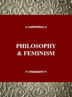 Andrea Nye - Philosophy & Feminism, Häftad