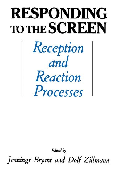 Jennings Bryant, Dolf Zillmann - Responding To the Screen, Inbunden