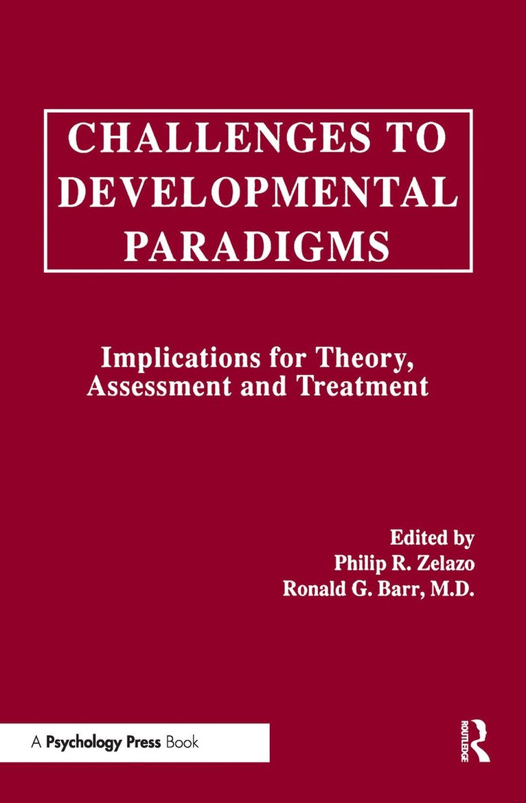Philip R. Zelazo, Ronald G. Barr, Philip David Zelazo - Challenges To Developmental Paradigms, Inbunden