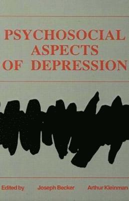 Joseph Becker, Arthur Kleinman - Psychosocial Aspects of Depression, Inbunden