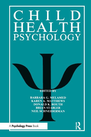 Barbara G. Melamed, Karen A. Matthews, Donald K. Routh, Brian Stabler, Neil Schneiderman - Child Health Psychology, Häftad