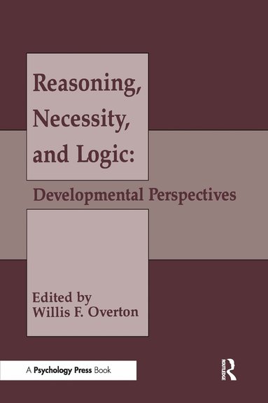 Willis F. Overton - Reasoning, Necessity, and Logic, Inbunden