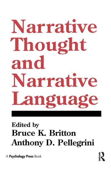 Bruce K. Britton, Anthony D. Pellegrini - Narrative Thought and Narrative Language, Inbunden