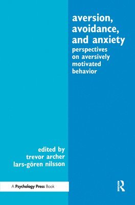 Aversion, Avoidance, and Anxiety 1