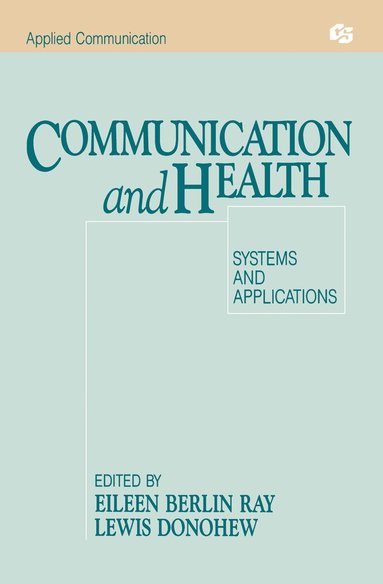 Eileen Berlin Ray, Lewis Donohew - Communication and Health, Inbunden