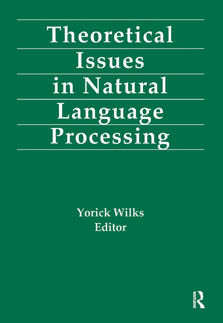 Yorick Wilks - Theoretical Issues in Natural Language Processing, Inbunden