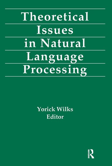 Yorick Wilks - Theoretical Issues in Natural Language Processing, Häftad