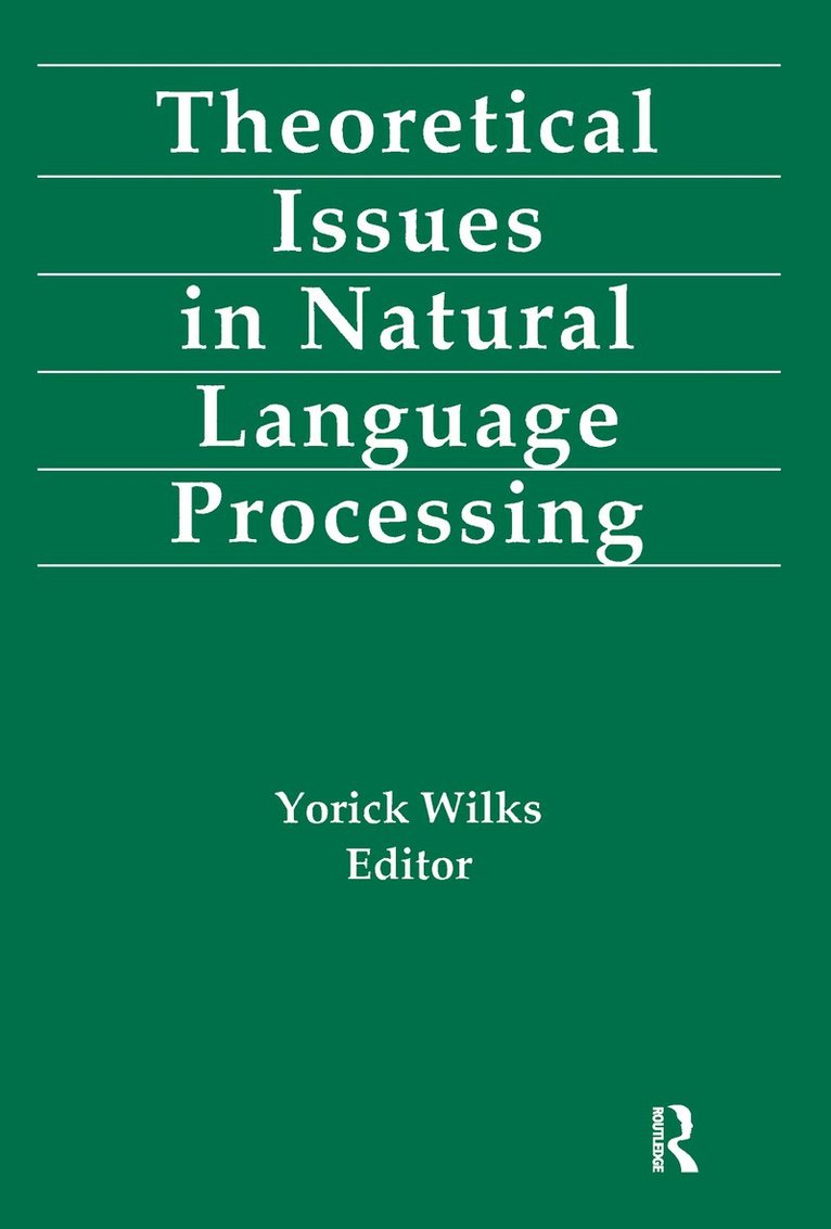 Yorick Wilks - Theoretical Issues in Natural Language Processing, Häftad