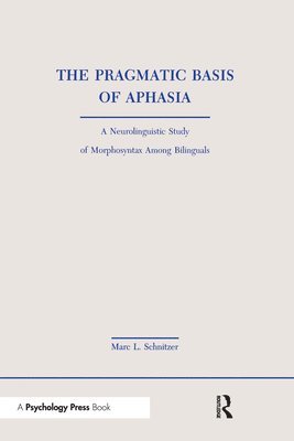 The Pragmatic Basis of Aphasia 1