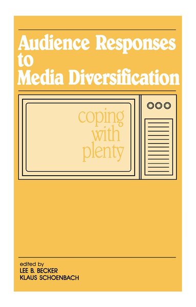 Lee B. Becker, Klaus Schoenbach - Audience Responses To Media Diversification, Inbunden