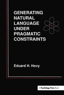 Generating Natural Language Under Pragmatic Constraints 1