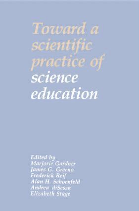 Marjorie Gardner, James G. Greeno, Frederick Reif, Alan H. Schoenfeld, Andrea A. diSessa - Toward a Scientific Practice of Science Education, Häftad