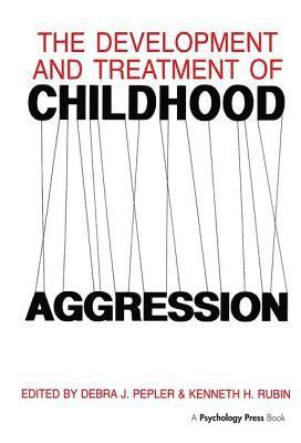 Kenneth H. Rubin, Debra J. Pepler - Development and Treatment of Childhood Aggression, Inbunden