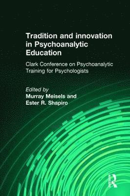Tradition and innovation in Psychoanalytic Education 1