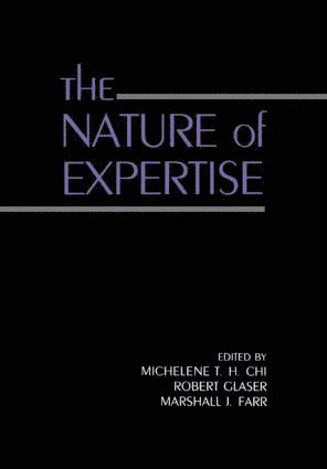 Michelene T.H. Chi, Robert Glaser, Marshall J. Farr, Michelene T. H. Chi - Nature of Expertise, Häftad