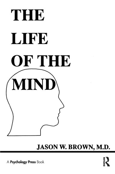 Jason W. Brown - Life of the Mind, Häftad