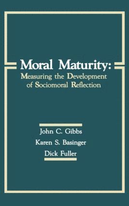 John C. Gibbs, Karen S. Basinger, Dick Fuller, Richard L. Fuller - Moral Maturity, Inbunden