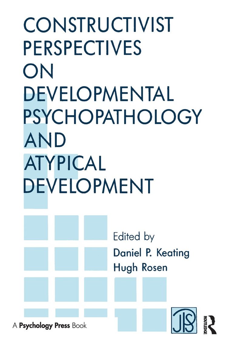 Daniel P. Keating, Hugh Rosen - Constructivist Perspectives on Developmental Psychopathology and Atypical Development, Inbunden
