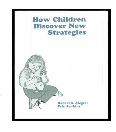 Robert Siegler, Eric A. Jenkins - How Children Discover New Strategies, Inbunden