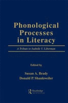 Susan A. Brady, Donald P. Shankweiler, Susan a. Brady - Phonological Processes in Literacy, Häftad