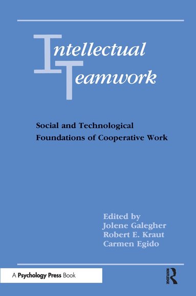 Jolene Galegher, Robert E. Kraut, Carmen Egido - Intellectual Teamwork, Häftad