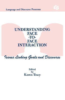 Understanding Face-to-face Interaction 1