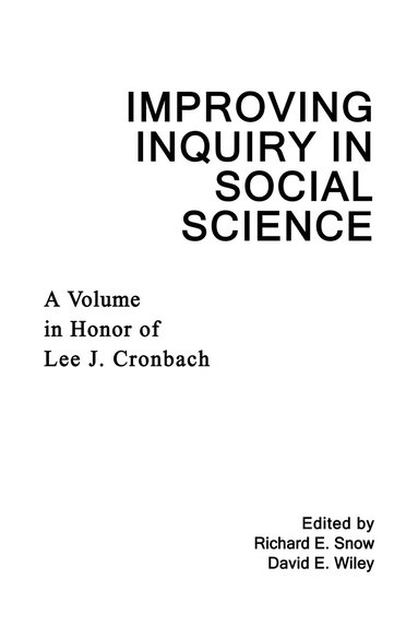 Richard E. Snow, David E. Wiley - Improving Inquiry in Social Science, Inbunden