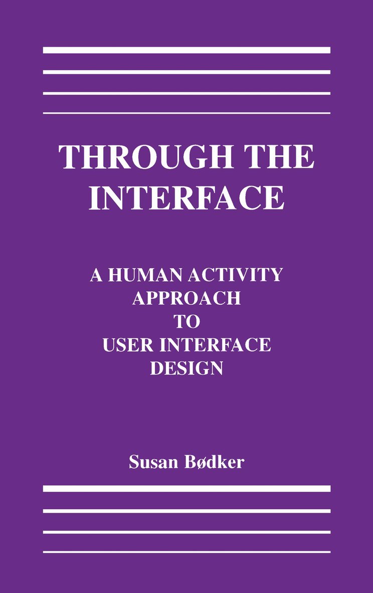 Susanne Bodker - Through the Interface, Inbunden