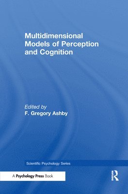 F. Gregory Ashby - Multidimensional Models of Perception and Cognition, Inbunden