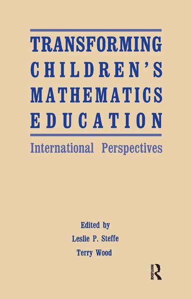 Leslie P. Steffe, Terry Wood - Transforming Children's Mathematics Education, Inbunden