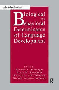 bokomslag Biological and Behavioral Determinants of Language Development