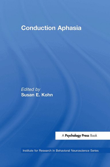 Susan E. Kohn - Conduction Aphasia, Inbunden