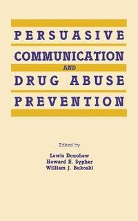bokomslag Persuasive Communication and Drug Abuse Prevention
