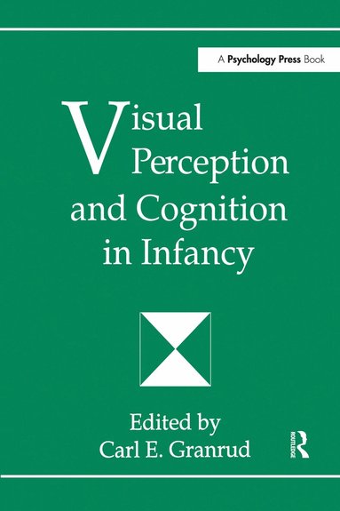 Carl Granrud, Carl E. Granrud - Visual Perception and Cognition in infancy, Inbunden