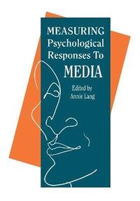 bokomslag Measuring Psychological Responses To Media Messages