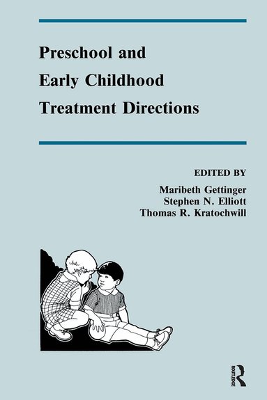 Maribeth Gettinger, Stephen N. Elliott, Thomas R. Kratochwill - Preschool and Early Childhood Treatment Directions, Inbunden