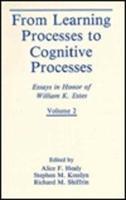 From Learning Processes to Cognitive Processes 1