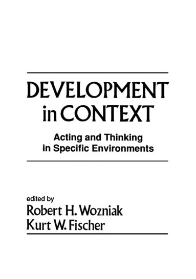 Robert H. Wozniak, Kurt W. Fischer - Development in Context, Inbunden