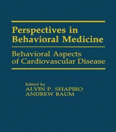 Alvin P. Shapiro, Andrew S. Baum,, Andrew S. Baum - Behavioral Aspects of Cardiovascular Disease, Inbunden