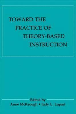 Toward the Practice of theory-based Instruction