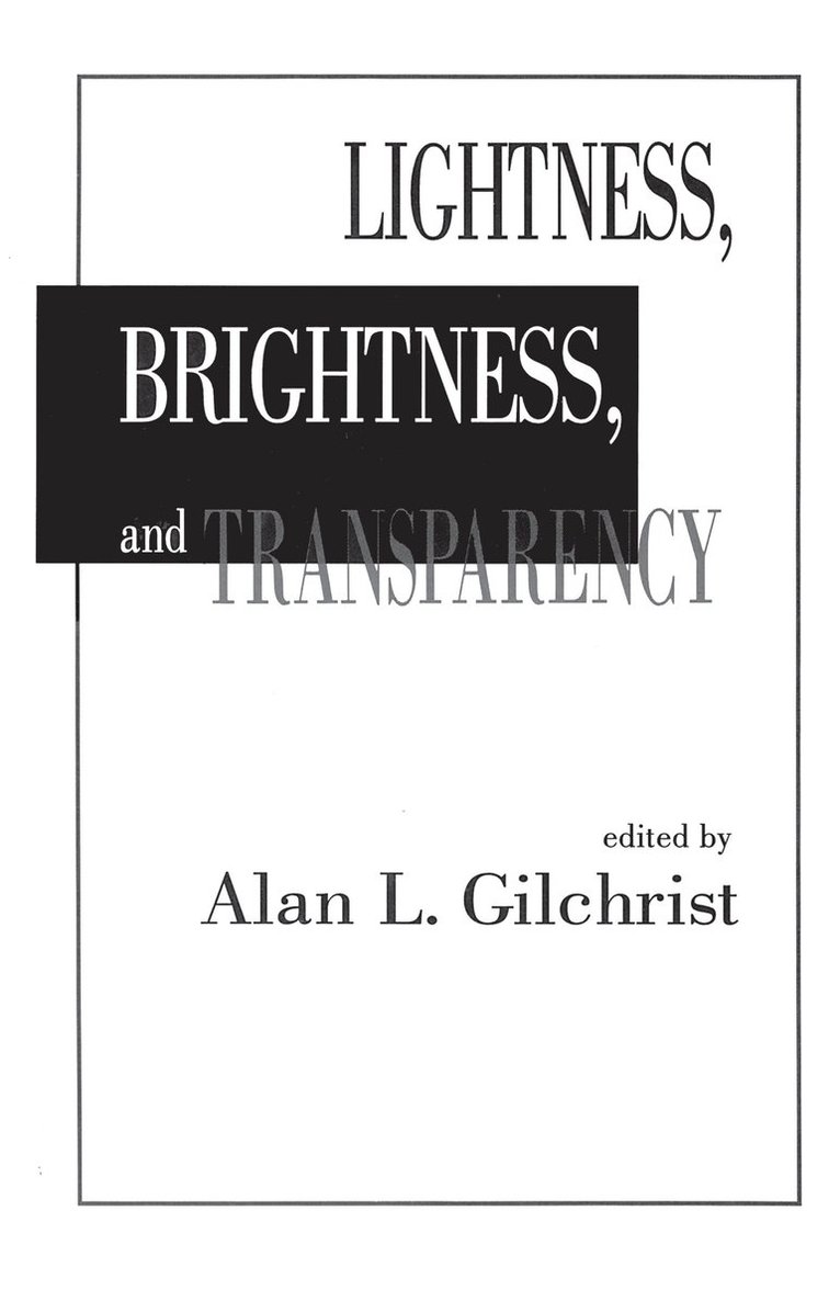 Alan L. Gilchrist - Lightness, Brightness and Transparency, Inbunden