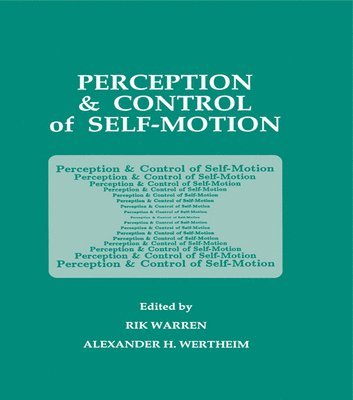 Perception and Control of Self-motion 1