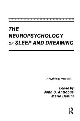 bokomslag The Neuropsychology of Sleep and Dreaming