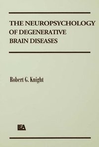 bokomslag The Neuropsychology of Degenerative Brain Diseases