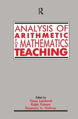 Gaea Leinhardt, Ralph Putnam, Rosemary A. Hattrup - Analysis of Arithmetic for Mathematics Teaching, Inbunden
