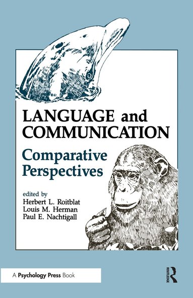 Herbert L. Roitblat, Louis M. Herman, Paul E. Nachtigall - Language and Communication, Inbunden