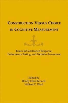 Construction Versus Choice in Cognitive Measurement