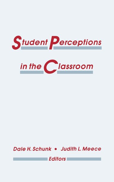 Dale H. Schunk, Judith L. Meece - Student Perceptions in the Classroom, Inbunden